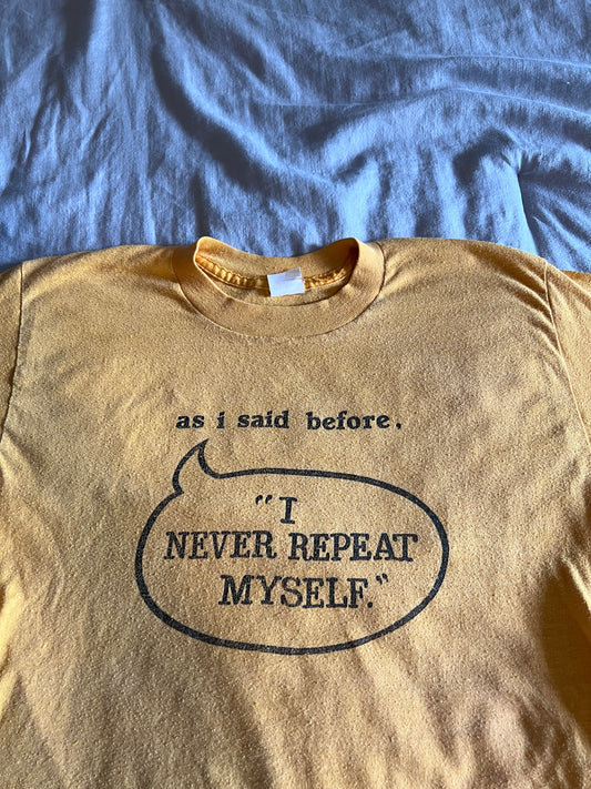 70s "I Never Repeat Myself" Shirt (XL)